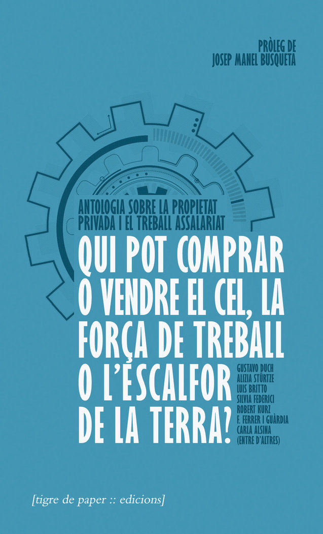 Qui pot comprar o vendre el cel, la força de treball o l'escalfor de la terra?, de Varios autores | portada del libro