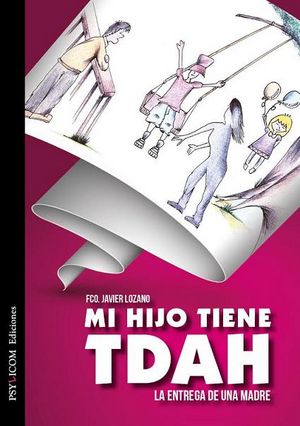MI HIJO TIENE TDAH, de LOZANO FRANCISCO JAVIER | portada del libro