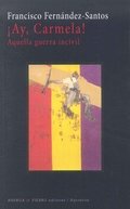 ¡Ay, Carmela!, de Fernández-Santos, Francisco | portada del libro