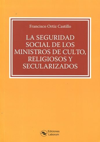 La Seguridad Social de los Ministros de Culto, Religiosos y Secularizados, de ORTIZ CASTILLO | portada del libro