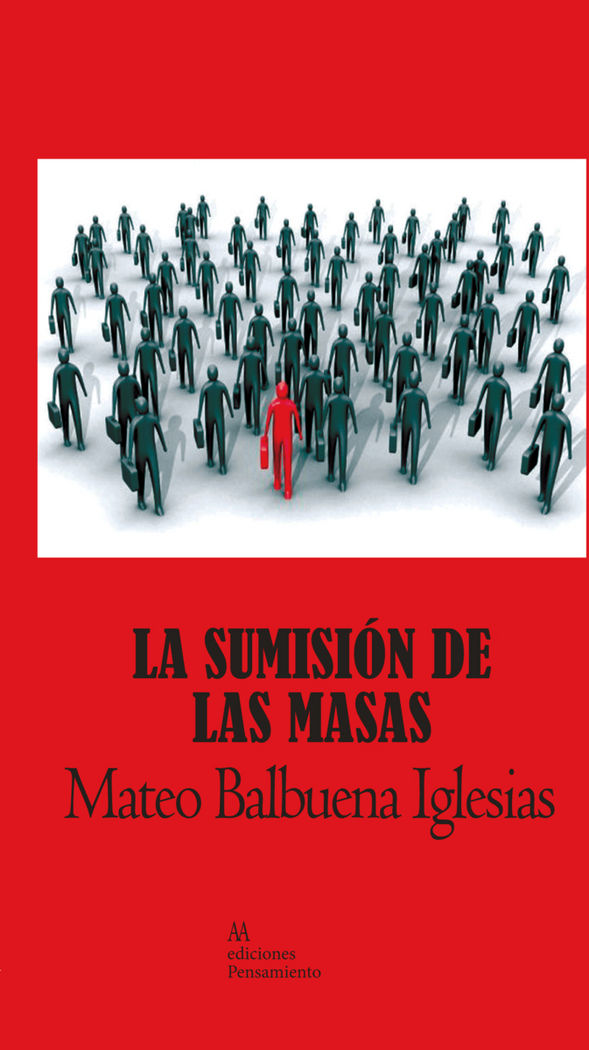 LA SUMISIóN DE LAS MASAS, de MATEO BALBUENA IGLESIAS | portada del libro