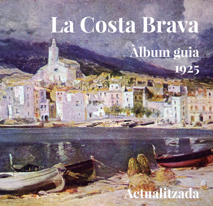 La Costa Brava. Àlbum guia 1925, de Varios autores | portada del libro