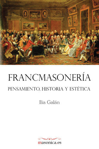 FRANCMASONERÍA. Pensamiento, historia y estética, de Galán Díez | portada del libro