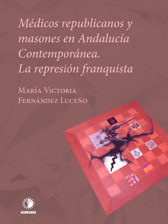 Médicos republicanos y masones en Andalucía contemporánea, de Fernández Luceño | portada del libro