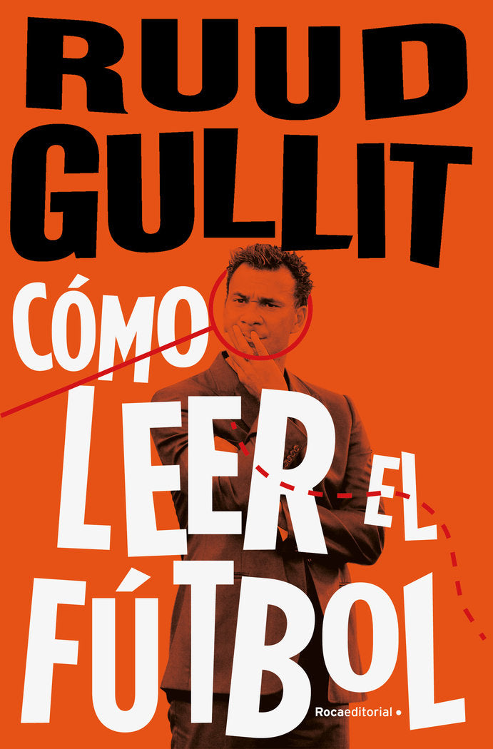 Cómo leer el fútbol, de Gullit, Ruud | portada del libro