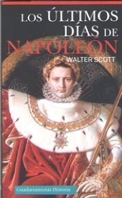LOS ÚLTIMOS DÍAS DE NAPOLEÓN, de SCOTT, WALTER | portada del libro