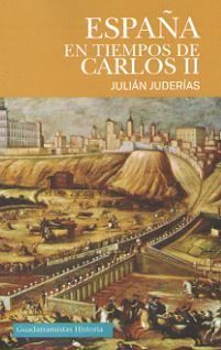 ESPAÑA EN TIEMPOS DE CARLOS II, de JULIAN JUDERIAS | portada del libro