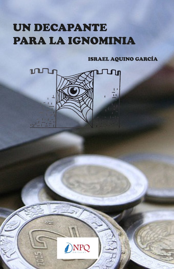 Un decapante para la ignominia, de Aquino, Israel | portada del libro