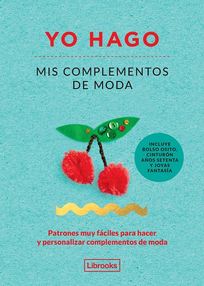 Yo hago mis complementos de moda, de Scott-Smith, Louise | portada del libro