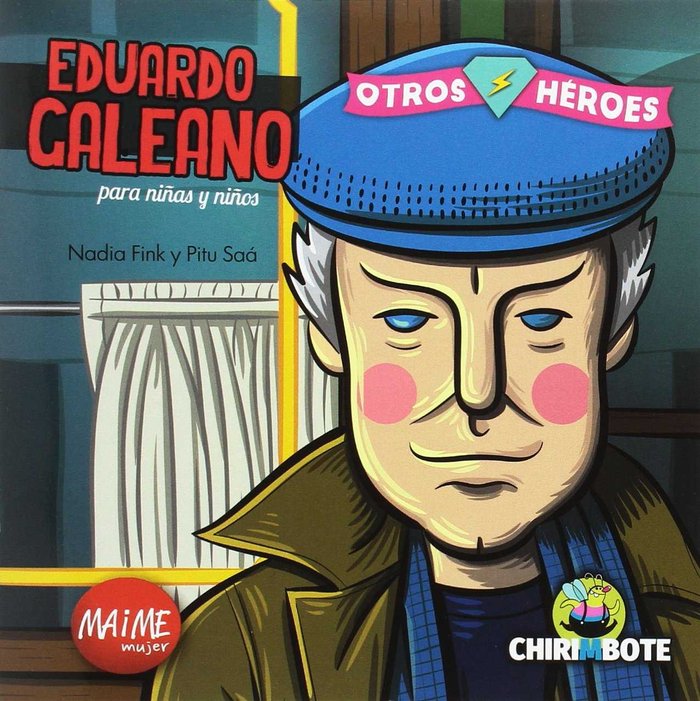 EDUARDO GALEANO PARA CHICAS Y CHICOS (CHIRIMBOTE), de PITU SAA#NADIA FINK | portada del libro