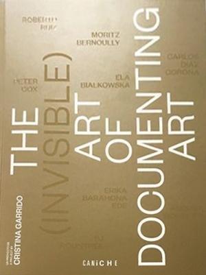 The (invisible) art of documenting art, de Garrido Caminal | portada del libro