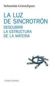 La luz de sincrotrón, de Grinschpun, Sebastián | portada del libro