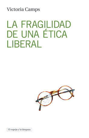 La fragilidad de una éÄtica liberal, de Camps Cervera, Victoria | portada del libro