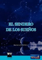 El sendero de los sueños, de RAUL DE LA FUENTE G. | portada del libro