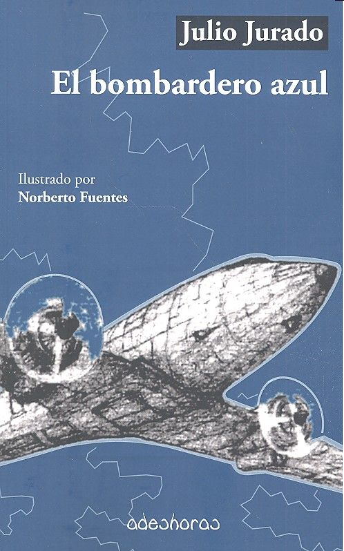 El bombardero azul, de Jurado Argüello, Julio | portada del libro