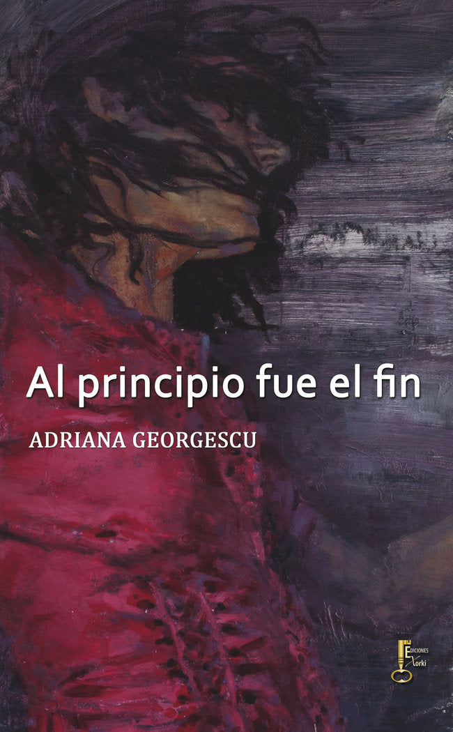 AL PRINCIPIO FUE EL FIN, de Georgescu, Adriana | portada del libro