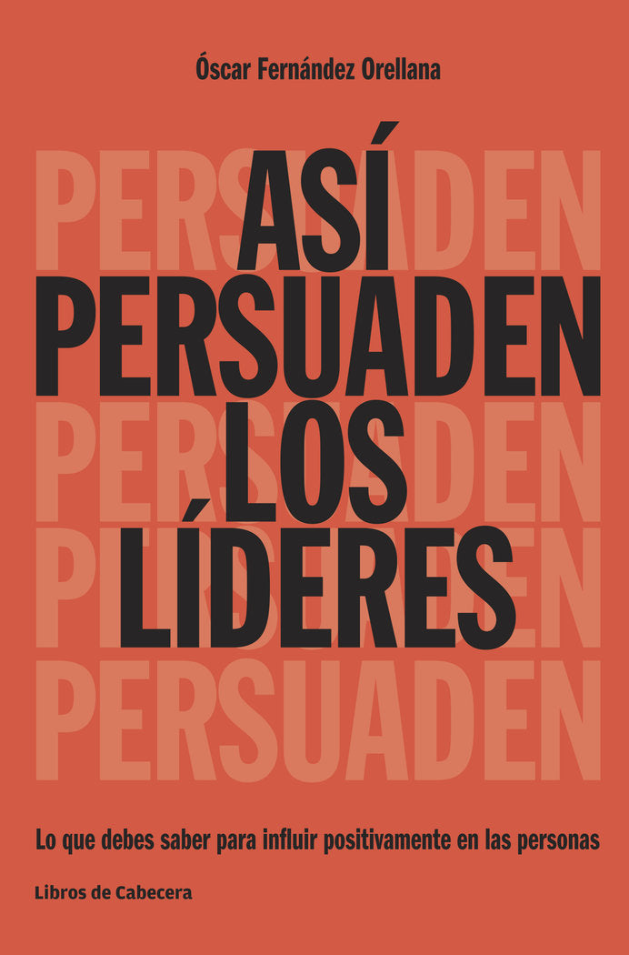 Así persuaden los líderes, de Fernández Orellana, Óscar | portada del libro