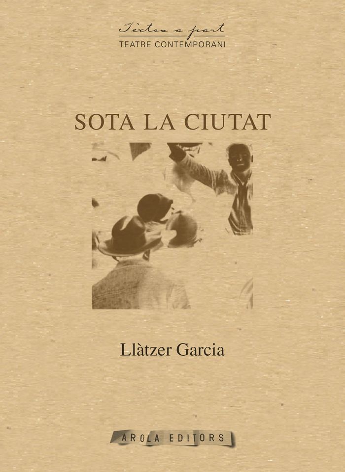 Sota la ciutat, de Garcia Alonso, Llàtzer | portada del libro