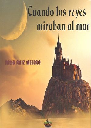 Cuando los reyes miraban al mar, de Ruiz Melero | portada del libro