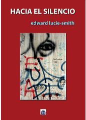Hacia el silencio, de Lucie-Smith, Edward | portada del libro