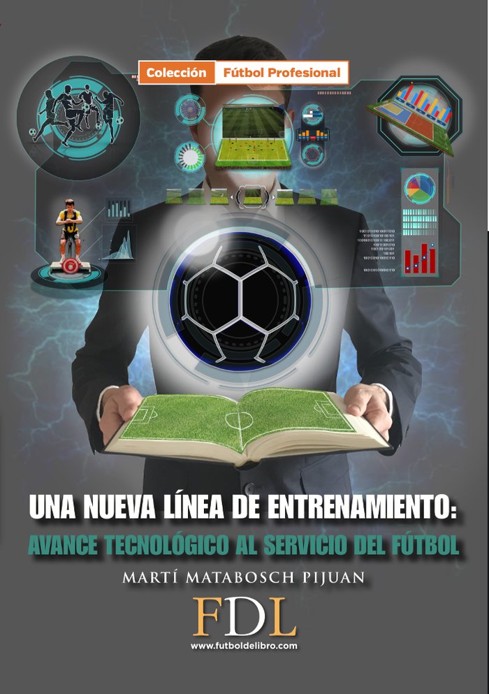 Una nueva línea de entrenamiento. Avance tecnológico al servicio del fútbol., de Matabosch i Pijuan, Martí | portada del libr