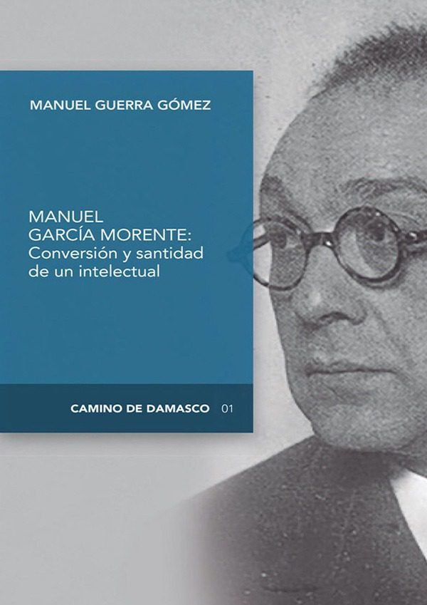 CONVERSION Y SANTIDAD DE UN INTELECTUAL ESPAÑOL: MANUEL GARCIA MO, de GUERRA GOMEZ | portada del libro