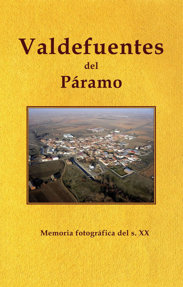 Valdefuenters del Páramo. Memoria fotográfica del s. XX, de Varios autores | portada del libro