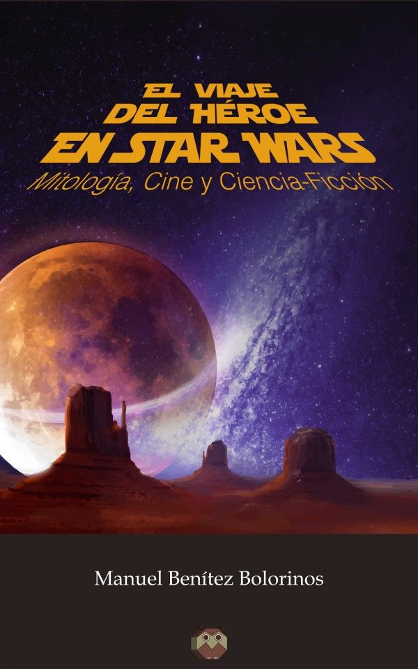 El viaje del héroe en Star Wars, de Benítez Bolorinos | portada del libro