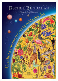 UNA HORA SOLAMENTE, DE LA ORILLA DEL DÍA, de Bendahan, Esther | portada del libro