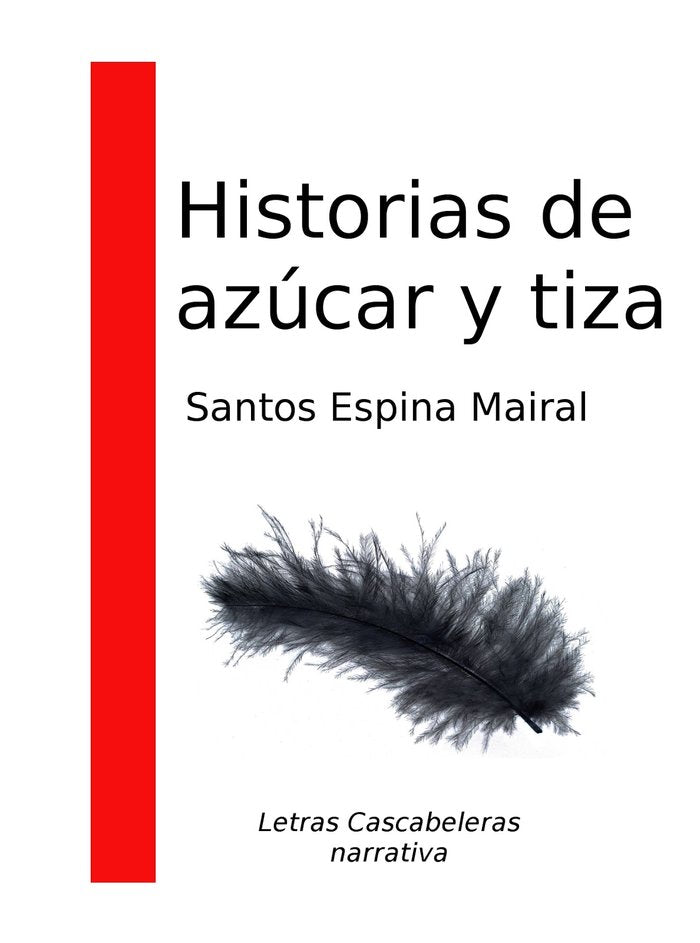 Historias de azúcar y tiza, de Espina Mairal, Santos | portada del libro