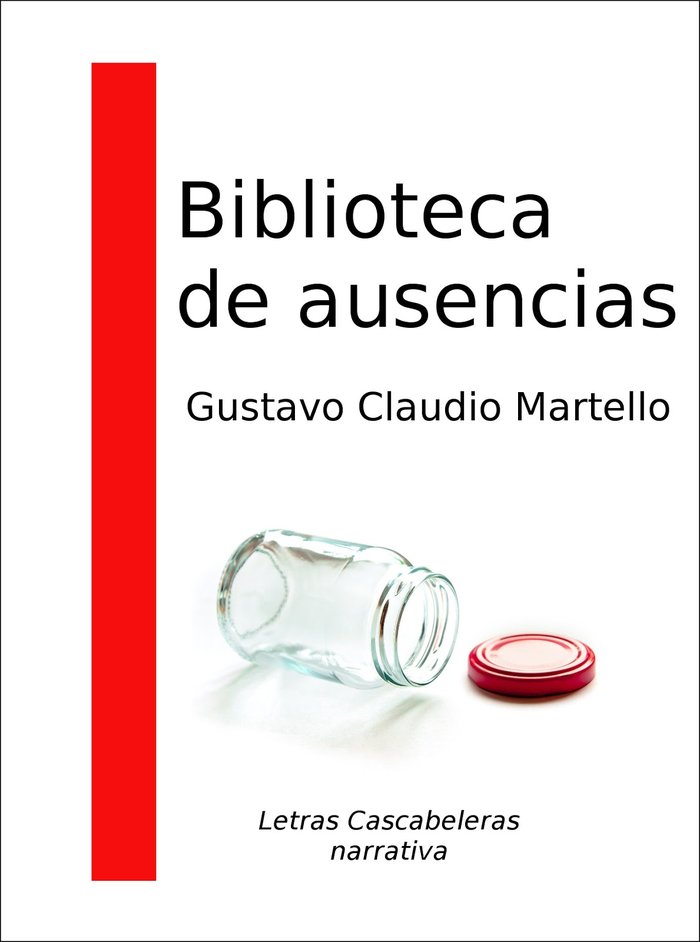 Biblioteca de ausencias, de Martello Liguori, Gustavo Claudio | portada del libro