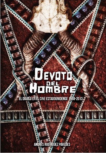 Devoto del hombre. El demonio en el cine estadounidense 1968-2013, de RODRIGUEZ PAREDES,ANDRES | portada del libro