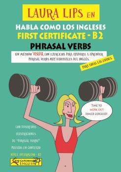 Laura Lips en Habla como los Ingleses -FIRST CERTIFICATE -B2 PHRASAL VERBS, de Eye-Catching English Team | portada del libro