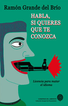 HABLA, SI QUIERES QUE TE CONOZCA, de Grande del Brío, Ramón | portada del libro