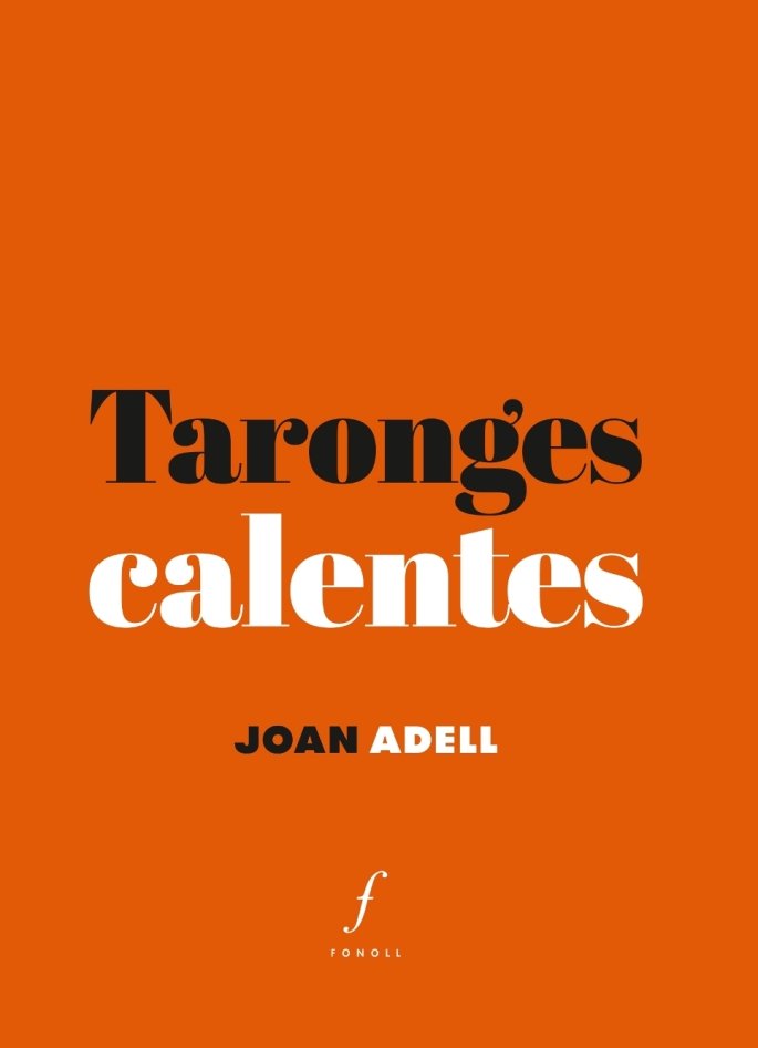 Taronges calentes, de Adell Álvarez, Joan | portada del libro