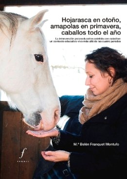 Hojarasca en otoño, amapolas en primavera, caballos todo el año, de Franquet Montufo, M.ª Belén | portada del libro