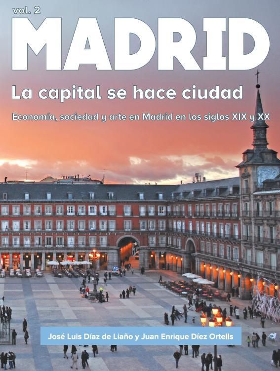 Madrid. La capital se hace ciudad, de Díaz de Liaño Argüelles, José Luis | portada del libro