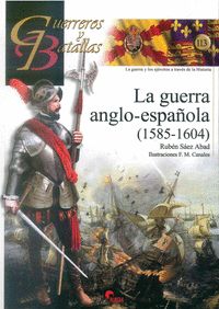 La guerra anglo-española (1585-1604), de Sáez Abad | portada del libro
