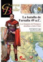 La batalla de Farsalia 49 a.C., de José Ignacio Lago | portada del libro