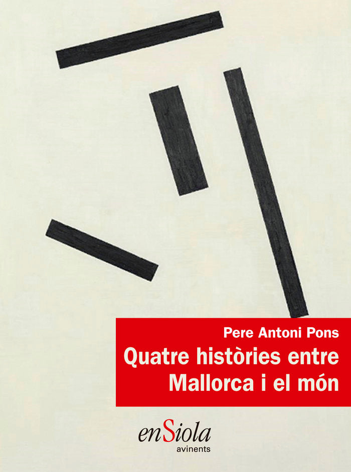 QUATRE HISTORIES ENTRE MALLORCA I EL MON, de PONS, PERE ANTONI | portada del libro