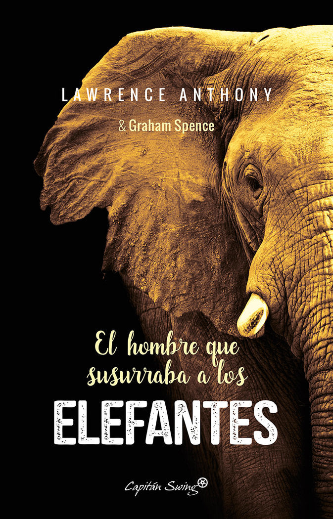 El hombre que susurraba a los elefantes, de Anthony, Lawrence | portada del libro
