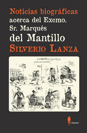 Noticias biográficas acerca del Excmo. Sr. Marqués del Mantillo, de Lanza, Silverio | portada del libro