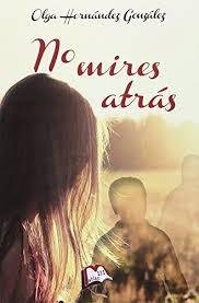 No mires atrás, de Hernández González, Olga | portada del libro