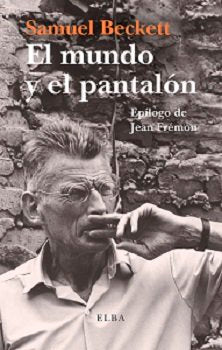 El mundo y el pantalón, de Beckett, Samuel | portada del libro
