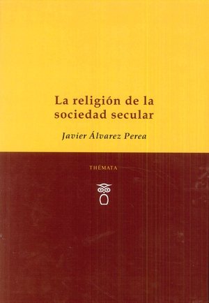 La religión de la sociedad secular, de Álvarez Perea, Javier | portada del libro