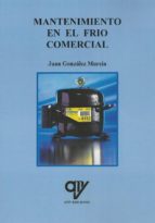 Mantenimiento en frío comercial, de JUAN GONZALEZ MURCIA | portada del libro