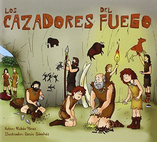 LOS CAZADORES DE FUEGO, de PÉREZ LÓPEZ, RUBEN | portada del libro