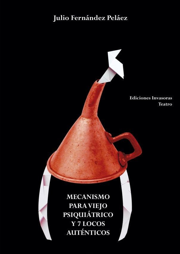 MECANISMO PARA VIEJO PSIQUIATRICO Y 7 LOCOS AUTENTICOS, de FERNANDEZ PELAEZ | portada del libro