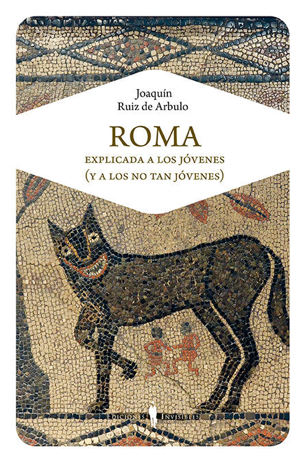 Roma explicada a los jóvenes (y a los no tan jóvenes), de Ruiz de Arbulo Bayona, Joaquín | portada del libro