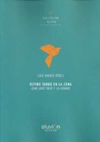 úLTIMO TANGO EN LA ZONA, de LUIS FUENTE PEREZ | portada del libro